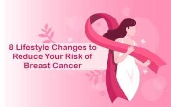 How to Reduce Your Risk of Breast Cancer: 8 Lifestyle Recommendations